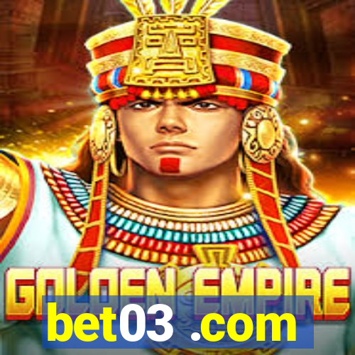 bet03 .com